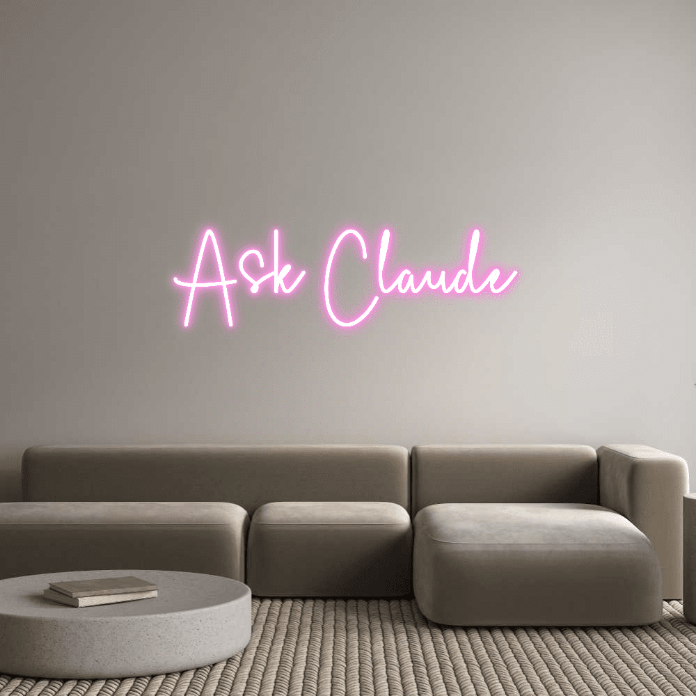 Custom Neon Sign Online Editor Ask Claude - Planet Neon