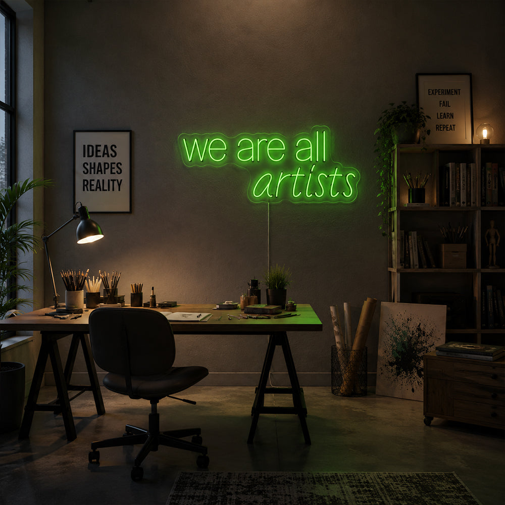 We Are All Artists LED Neon Sign - Made in London Inspirational Neon Signs