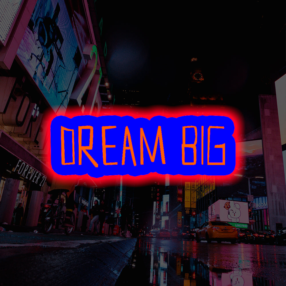 Dream Big taustavalaistu LED-valokyltti