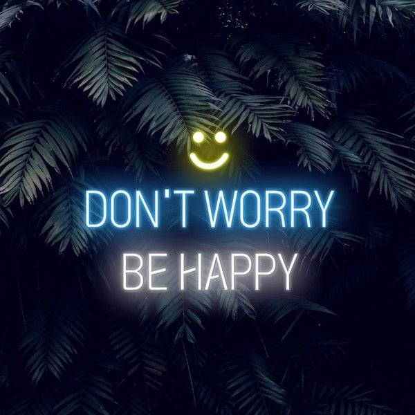 Don't Worry Be Happy LED Neon Sign - Made in London Inspirational Neon Signs - Planet Neon